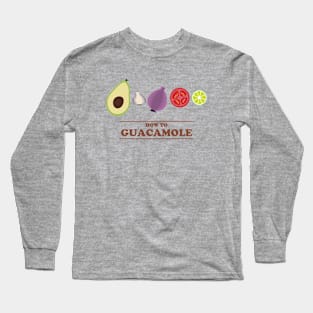 How To Guacamole Long Sleeve T-Shirt